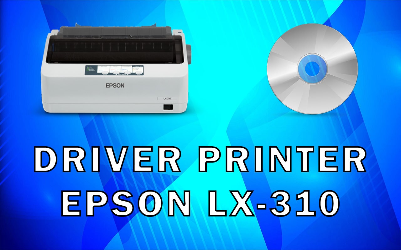 Driver Printer Epson LX-310